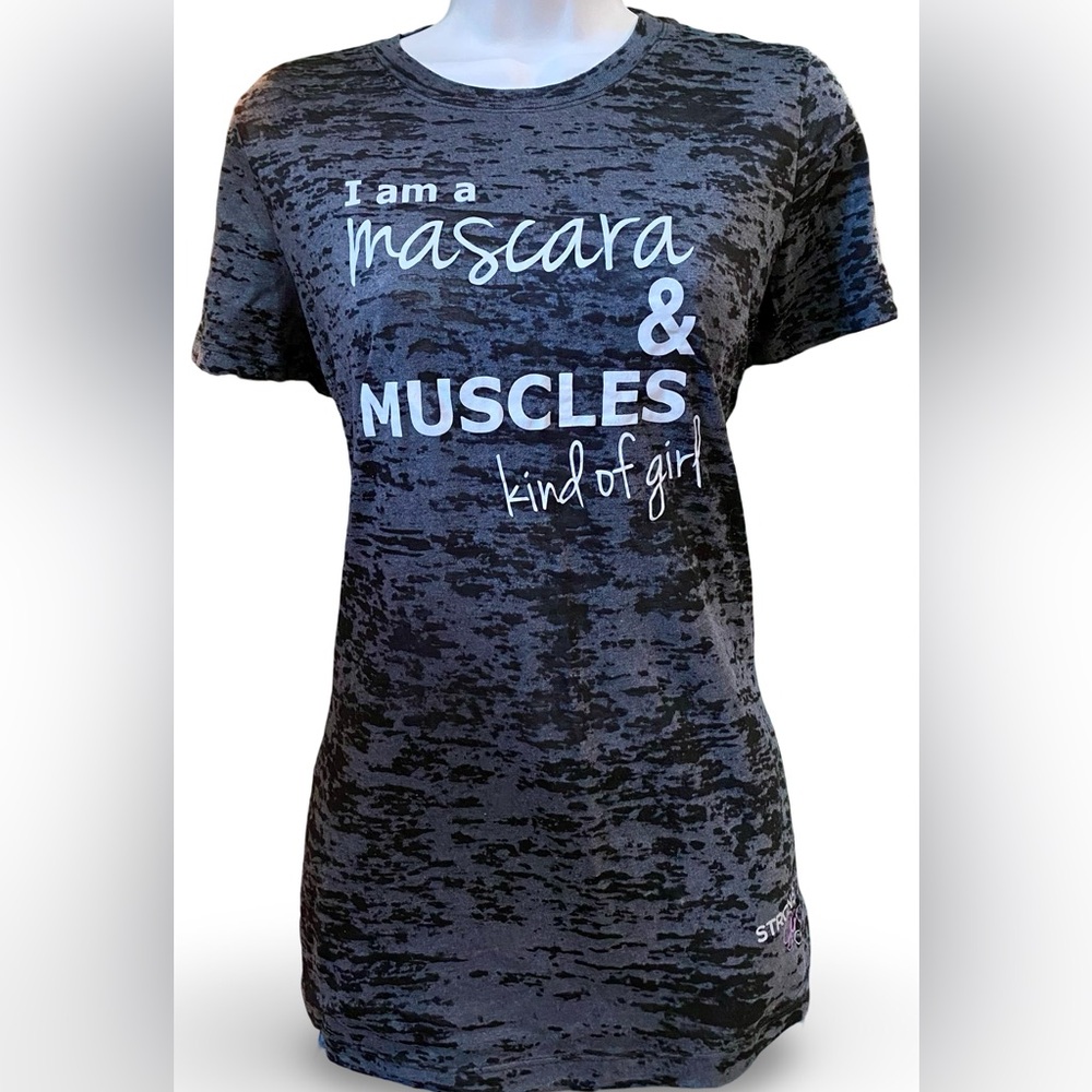 Strong Girl Clothing Burnout Tee “I am a Mascara & Muscles kind of girl”